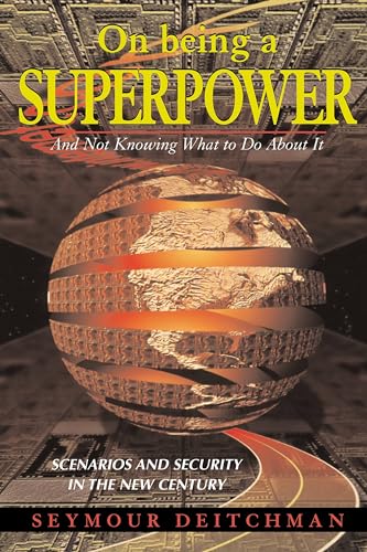 Imagen de archivo de On Being a Superpower: And Not Knowing What to Do About It a la venta por Books to Die For