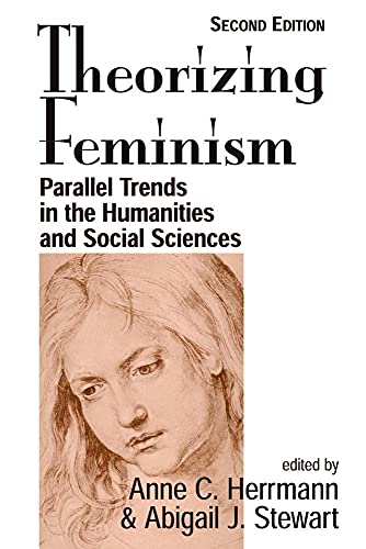 Beispielbild fr Theorizing Feminism : Parallel Trends in the Humanities and Social Sciences, Second Edition zum Verkauf von Better World Books