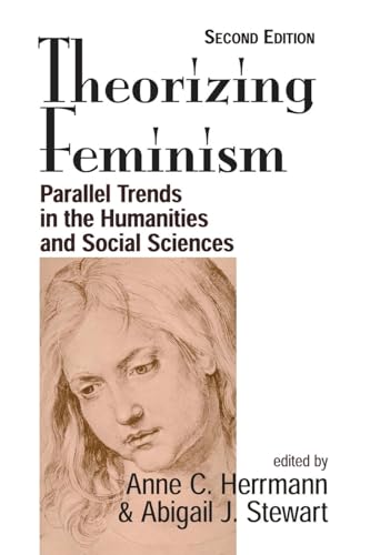 Imagen de archivo de Theorizing Feminism : Parallel Trends in the Humanities and Social Sciences, Second Edition a la venta por Better World Books