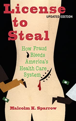 9780813368108: License To Steal: How Fraud bleeds America's Health Care System