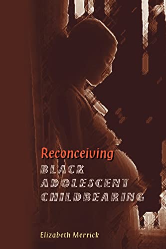 Beispielbild fr Reconceiving Black Adolescent Pregnancy zum Verkauf von Better World Books