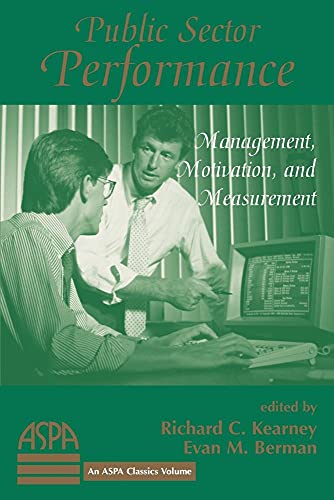 Beispielbild fr Public Sector Performance: Management, Motivation, And Measurement (Aspa Classics) zum Verkauf von WorldofBooks
