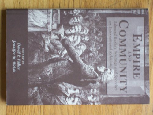 Beispielbild fr Empire and Community: Edmund Burke's Writings and Speeches on International Relations zum Verkauf von Windows Booksellers
