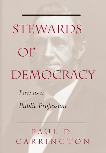 Beispielbild fr Stewards Of Democracy: Law As Public Profession (New Perspectives on Law, Culture, and Society) zum Verkauf von Wonder Book