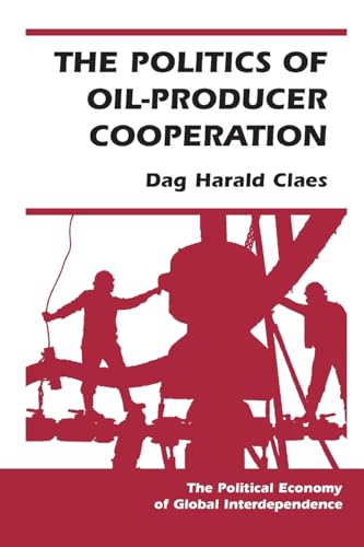 Beispielbild fr The Politics of Oil-Producer Cooperation zum Verkauf von Better World Books