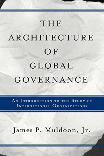 Imagen de archivo de The Architecture of Global Governance : An Introduction to the Study of International Organizations a la venta por Better World Books