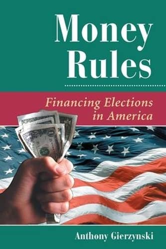 Imagen de archivo de Money Rules: Financing Elections in America a la venta por Wonder Book