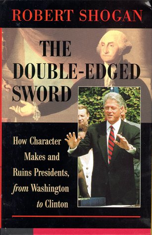 9780813368726: Double Edged Sword: Presidential Character from George Washington to Bill Clinton