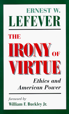 Imagen de archivo de The Irony of Virtue, Ethics and American Power a la venta por Alf Books