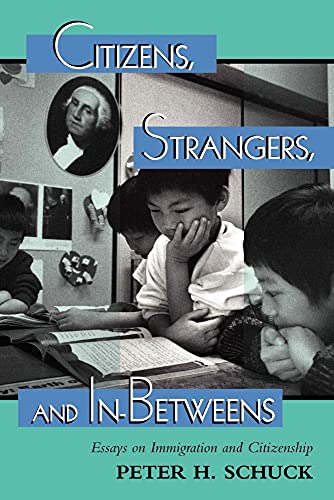 Stock image for Citizens, Strangers, and In-Betweens: Essays on Immigration and Citizenship for sale by ThriftBooks-Dallas