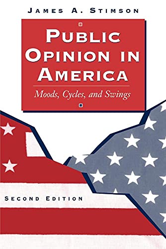 Beispielbild fr Public Opinion In America: Moods, Cycles, And Swings, Second Edition (Transforming American Politics) zum Verkauf von Wonder Book