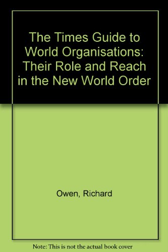 9780813369679: The Times Guide To World Organisations: Their Role And Reach In The New World Order