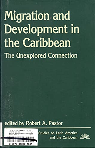 Stock image for Migration and Development in the Caribbean : The Unexplored Connection for sale by Better World Books Ltd