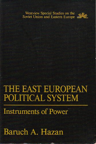 Beispielbild fr The East European Political System : The Instruments of Power zum Verkauf von Better World Books