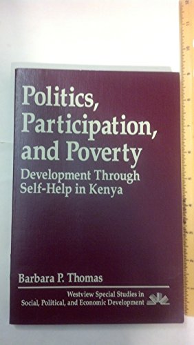 Politics, Participation, and Poverty: Development Through Self-Help in Kenya