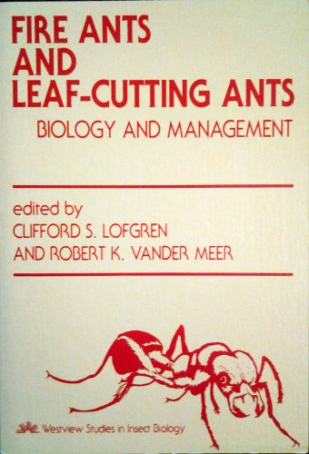 Stock image for Fire Ants And Leaf-cutting Ants: Biology And Management (Studies in Insect Biology) for sale by Bluestem Books