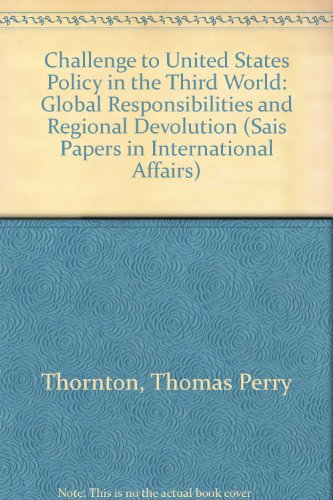 Imagen de archivo de The Challenge To U.s. Policy In The Third World: Global Responsibilities And Regional Devolution (Sais Papers in International Affairs) a la venta por Wonder Book