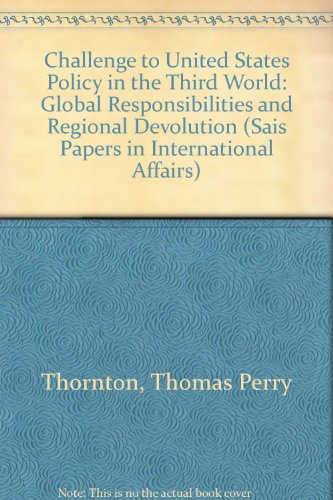 9780813370767: The Challenge To U.s. Policy In The Third World: Global Responsibilities And Regional Devolution (Sais Papers in International Affairs)