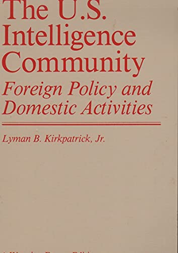 Imagen de archivo de The U.s. Intelligence Community: Foreign Policy And Domestic Activities a la venta por Royal Oak Bookshop