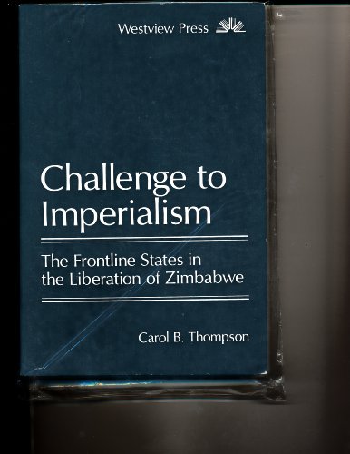 9780813371689: Challenge To Imperialism: The Frontline States In The Liberation Of Zimbabwe