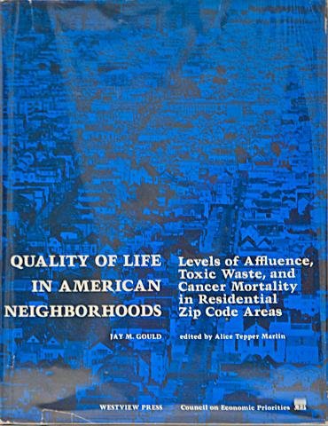 Beispielbild fr Quality Of Life In American Neighborhoods: Levels Of Affluence, Toxic Waste, And Cancer Mortality In Residential Zip Code Areas zum Verkauf von Ergodebooks