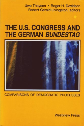 Imagen de archivo de The U.S. Congress And The German Bundestag: Comparisons Of Democratic Processes a la venta por Sequitur Books