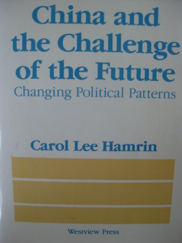 Stock image for China and the Challenge of the Future : Changing Political Patterns for sale by Better World Books