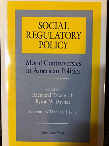 Stock image for Social Regulatory Policy: Moral Controversies in American Politics for sale by Tiber Books