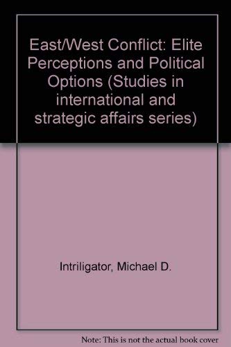 Stock image for East-West Conflict: Elite Perceptions and Political Options for sale by Ageless Pages