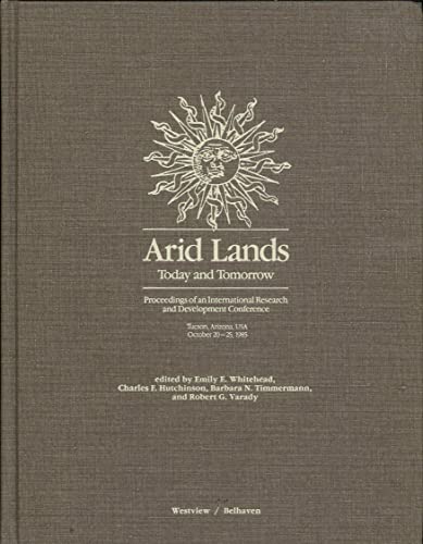 Stock image for Arid Lands Today and Tomorrow: Proceedngs of an International Research and Development Conference for sale by Xochi's Bookstore & Gallery
