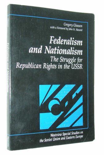 Stock image for Federalism And Nationalism: The Struggle For Republican Rights In The USSR (Westview Special Studies on the Soviet Union and Eastern Europe) for sale by HPB-Red