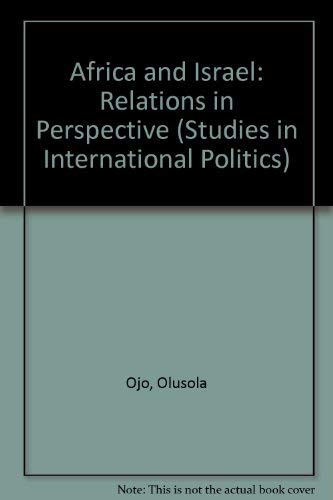 Stock image for Africa and Israel: Relations in Perspective (Studies in International Politics) for sale by Book ReViews