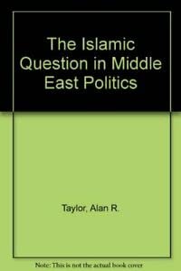 Stock image for The Islamic Question in Middle East Politics for sale by Better World Books