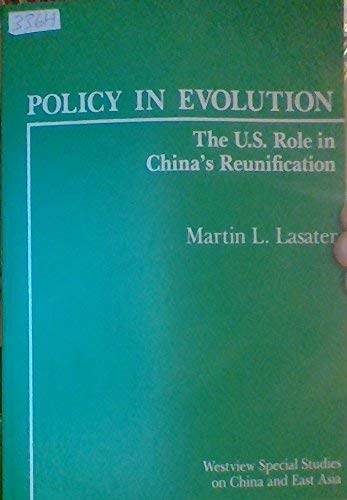 Imagen de archivo de Policy In Evolution: The U.S. Role In China's Reunification a la venta por SAVERY BOOKS
