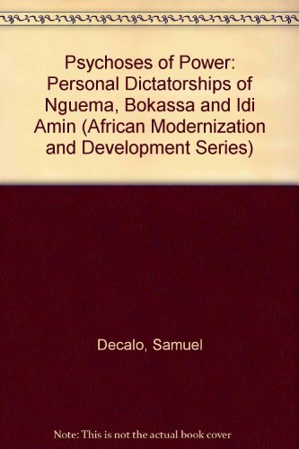 Stock image for Psychoses Of Power: African Personal Dictatorships (African Modernization and Development Series) for sale by Project HOME Books