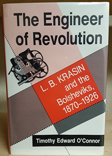 Stock image for The Engineer of Revolution : L. B. Krasin and the Bolsheviks, 1870-1926 for sale by Manchester By The Book