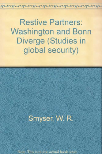 Imagen de archivo de Restive Partners: Washington and Bonn Diverge (Studies in Global Security) a la venta por Zubal-Books, Since 1961