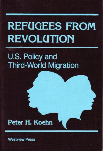 Beispielbild fr Refugees From Revolution: U.s. Policy And Third World Migration zum Verkauf von Wonder Book