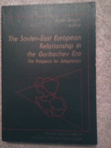 Imagen de archivo de The Soviet-East European Relationship in the Gorbachev Era The Prospects for Adaptation a la venta por From Away Books & Antiques