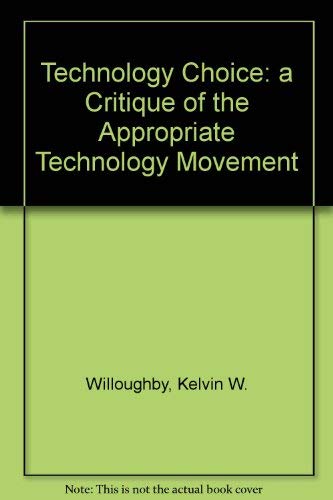 9780813378060: Technology Choice: A Critique Of The Appropriate Technology Movement
