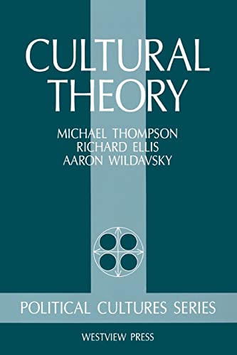 Cultural Theory (Political Cultures Series) (9780813378640) by Michael Thompson; Richard J. Ellis; Aaron Wildavsky; Trustee" Mary "Wildavsky