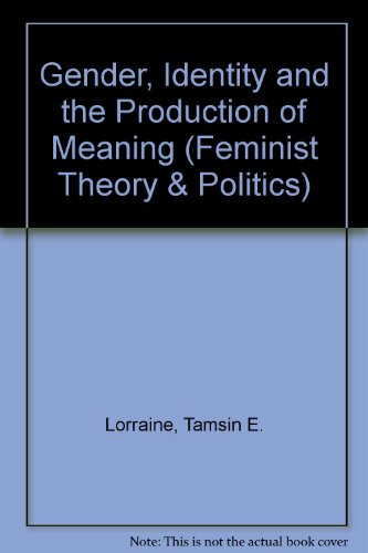 9780813378770: Gender, Identity, And The Production Of Meaning (Feminist Theory and Politics Series)