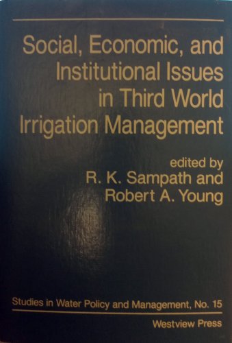 9780813378923: Social, Economic, And Institutional Issues In Third World Irrigation Management (WESTVIEW STUDIES IN WATER POLICY AND MANAGEMENT)