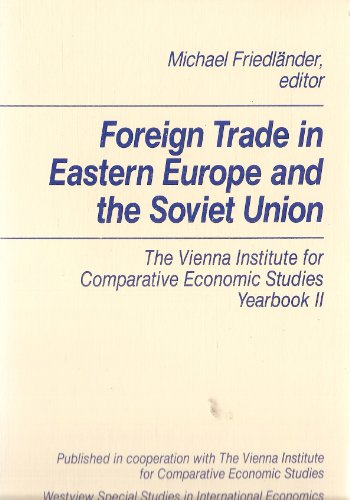 Imagen de archivo de Foreign Trade in Eastern Europe and the Soviet Union: The Vienna Institute for Comparative Economic Studies, Yearbook, No. 2 (Westview Special Studies in International Economics) a la venta por Lot O'Books