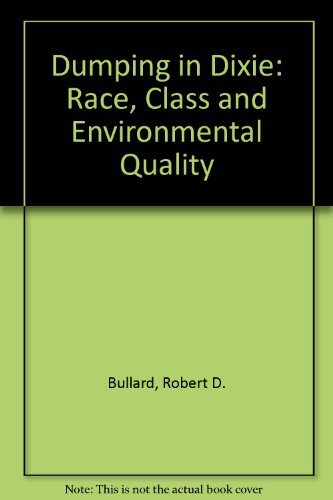 Stock image for Dumping In Dixie: Race, Class, And Environmental Quality for sale by Ergodebooks
