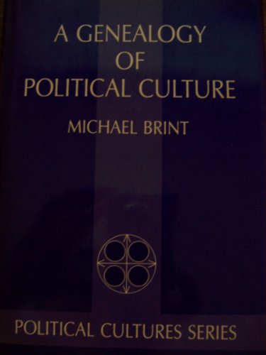 A Genealogy Of Political Culture (Political Culture Series) (9780813379630) by Brint, Michael E