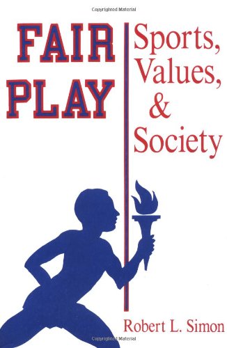 Beispielbild fr Fair Play : Sports, Values, and Society zum Verkauf von Better World Books