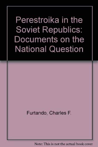 Imagen de archivo de Perestroika in the Soviet Republics: Documents on the National Question a la venta por Buyback Express