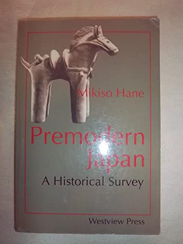 Imagen de archivo de Premodern Japan: A Historical Survey a la venta por SecondSale