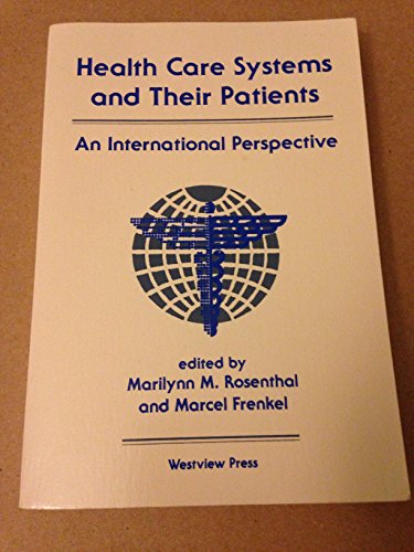 Stock image for Health Care Systems and Their Patients: An International Perspective for sale by K & L KICKIN'  BOOKS